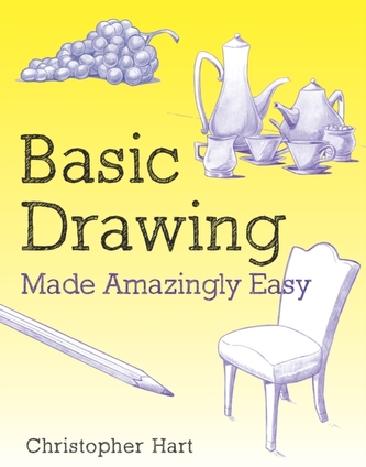 Basic Drawing Made Amazingly Easy Basic Drawing Made Amazingly Easy