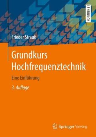 Grundkurs Hochfrequenztechnik Grundkurs Hochfrequenztechnik