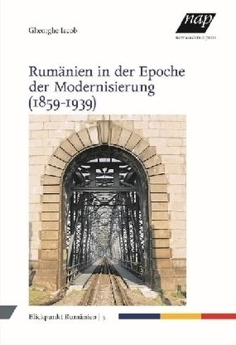 Rumänien in der Epoche der Modernisierung (1859-1939)