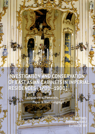 Investigation and Conservation of East Asian Cabinets in Imperial Residences (1700-1900) Investigation and Conservation of East Asian Cabinets in Imperial Residences (1700-1900)