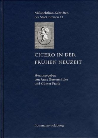 Cicero in der Frühen Neuzeit Cicero in der Frühen Neuzeit