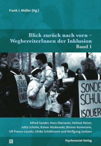 Blick zurück nach vorn - WegbereiterInnen der Inklusion. Bd.1