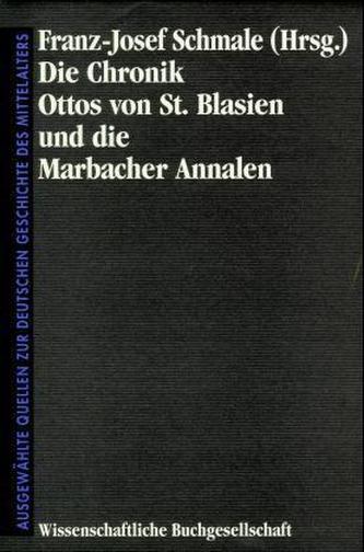 Die Chronik Ottos von Sankt Blasien und die Marbacher Annalen. Ottonis de Sancto Blasio Chronica et Annales Marbacenses