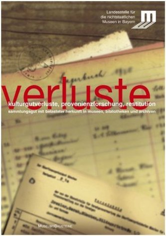 Kulturgutverluste, Provenienzforschung, Restitution Kulturgutverluste, Provenienzforschung, Restitution