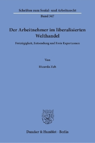 Der Arbeitnehmer im liberalisierten Welthandel.