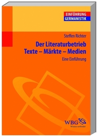 Der Literaturbetrieb. Eine Einführung