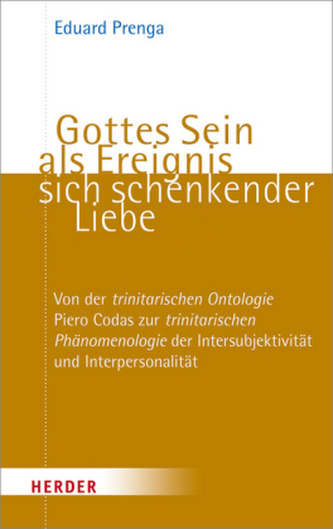 Gottes Sein als Ereignis sich schenkender Liebe Gottes Sein als Ereignis sich schenkender Liebe