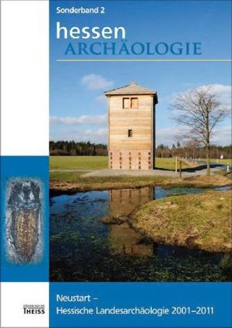 Neustart - Hessische Landesarchäologie 2001-2011