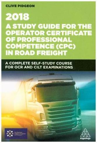 A Study Guide for the Operator Certificate of Professional Competence (CPC) in Road Freight 2018