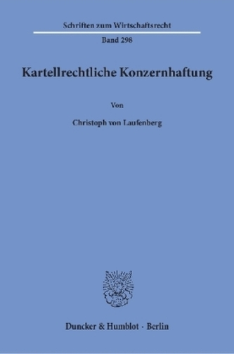 Kartellrechtliche Konzernhaftung.