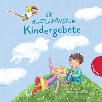 Dein kleiner Begleiter: Die allerschönsten Kindergebete