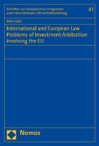 International and European Law Problems of Investment Arbitration involving the EU