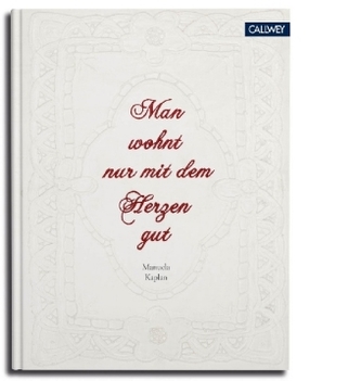 Man wohnt nur mit dem Herzen gut Man wohnt nur mit dem Herzen gut
