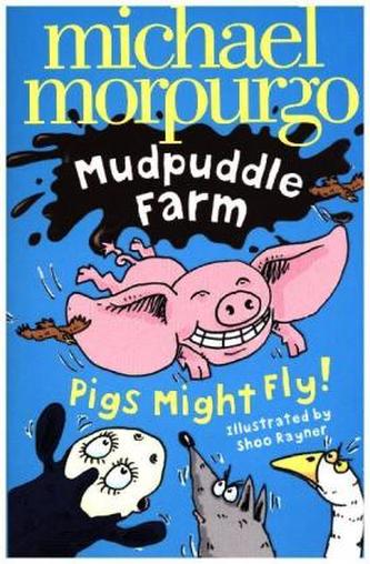 Mudpuddle Farm - Pigs Might Fly!