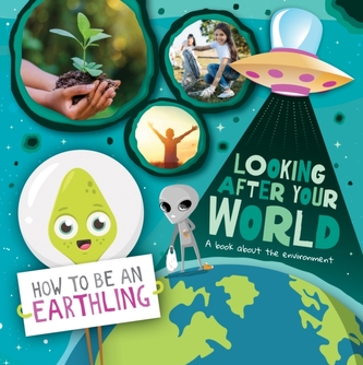 Looking after Your World (A Book About Environment)