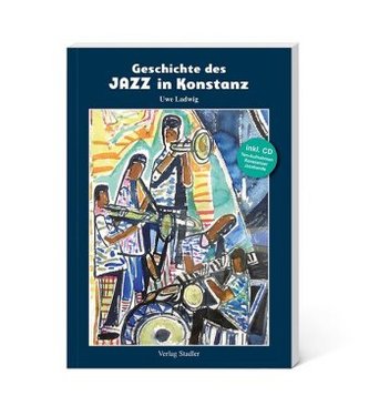 Geschichte des Jazz in Konstanz, m. 1 Audio-CD
