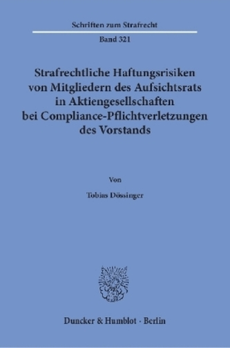 Strafrechtliche Haftungsrisiken von Mitgliedern des Aufsichtsrats in Aktiengesellschaften bei Compliance-Pflichtverletzungen des