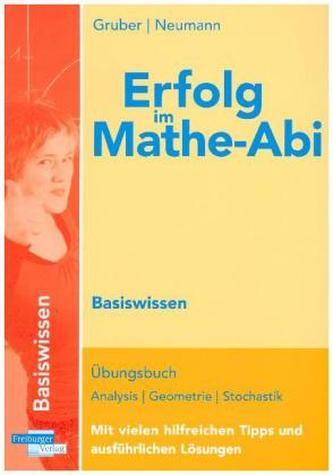 Erfolg im Mathe-Abi 2018 Basiswissen Berlin Erfolg im Mathe-Abi 2018 Basiswissen Berlin