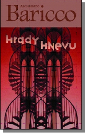 Hrady hnevu (Alessandro Baricco, 2009)