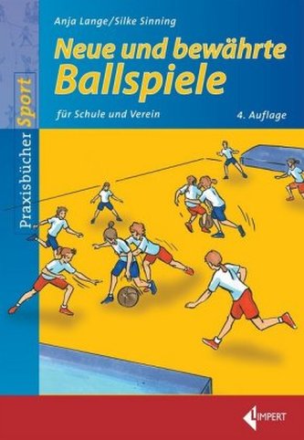 Neue und bewährte Ballspiele Neue und bewährte Ballspiele