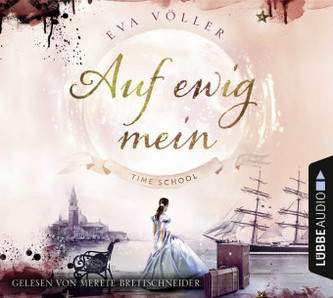 Time School - Auf ewig mein, 6 Audio-CDs Time School - Auf ewig mein, 6 Audio-CDs