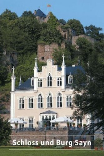 Schloss und Burg Sayn Schloss und Burg Sayn
