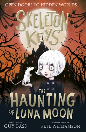 Skeleton Keys: The Haunting of Luna Moon Skeleton Keys: The Haunting of Luna Moon