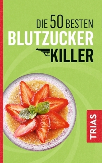 Die 50 besten Blutzucker-Killer Die 50 besten Blutzucker-Killer