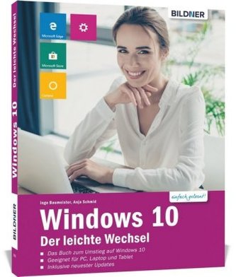 Windows 10 - Der leichte Wechsel Windows 10 - Der leichte Wechsel