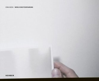 Esra Oezen: Wirklichkeitserfahrung Esra Oezen: Wirklichkeitserfahrung