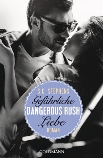 Dangerous Rush. Gefährliche Liebe Dangerous Rush. Gefährliche Liebe