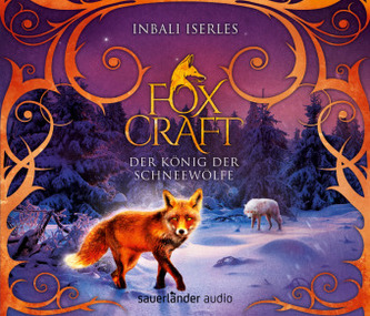 Foxcraft - Der König der Schneewölfe, 5 Audio-CD Foxcraft - Der König der Schneewölfe, 5 Audio-CD