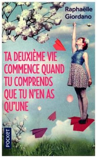 Ta deuxième vie commence quand tu comprends que tu n'en as qu'une Ta deuxième vie commence quand tu comprends que tu n'en as qu'une