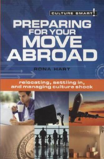 Culture Smart! Preparing for Your Move Abroad