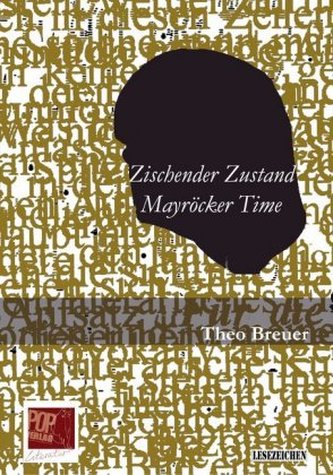 Zischender Zustand. Mayröcker Time.