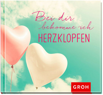 Bei dir bekomme ich Herzklopfen Bei dir bekomme ich Herzklopfen