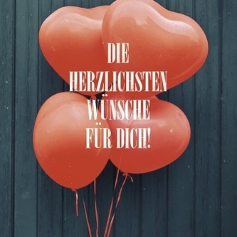 Die herzlichsten Wünsche für dich!