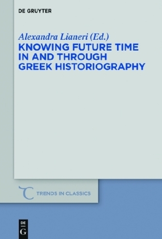 Knowing Future Time In and Through Greek Historiography