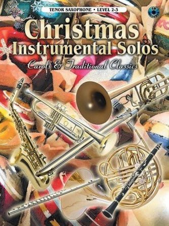 Christmas Instrumental Solos, Tenor Saxopnone, w. Audio-CD Christmas Instrumental Solos, Tenor Saxopnone, w. Audio-CD