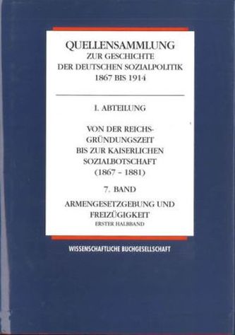 Von der Reichsgründungszeit bis zur Kaiserlichen Sozialbotschaft (1867-1881), 2 Bde.. Bd.7/1-2