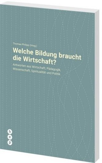 Welche Bildung braucht die Wirtschaft?