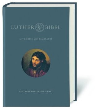 Lutherbibel, revidiert 2017, m. Bildern von Rembrandt Lutherbibel, revidiert 2017, m. Bildern von Rembrandt
