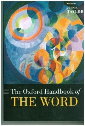 The Oxford Handbook of the Word The Oxford Handbook of the Word