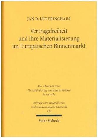 Vertragsfreiheit und ihre Materialisierung im Europäischen Binnenmarkt