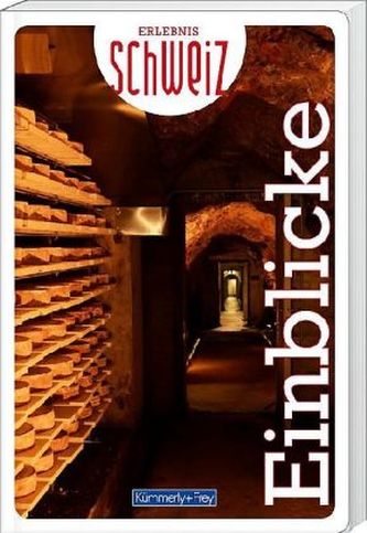 Erlebnis Schweiz Einblicke