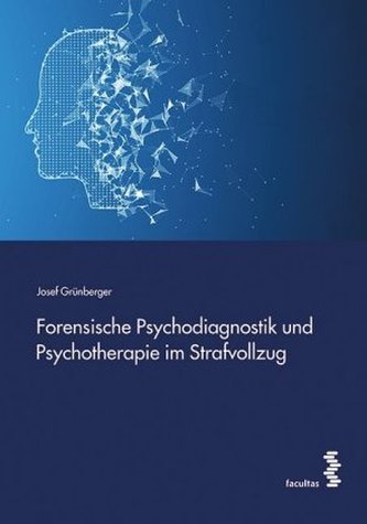 Forensische Psychodiagnostik und Psychotherapie im Strafvollzug