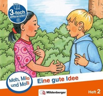 Mats, Mila und Molly - Eine gute Idee - Schwierigkeitsstufe C. H.2