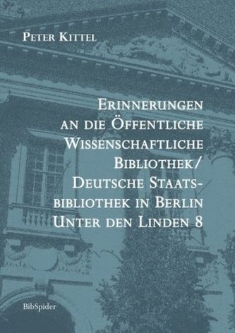 Erinnerungen an die Öffentliche Wissenschaftliche Bibliothek Erinnerungen an die Öffentliche Wissenschaftliche Bibliothek