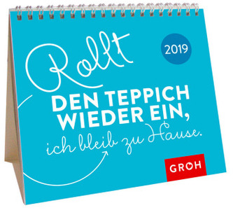 Rollt den Teppich wieder ein, ich bleib zu Hause. 2019