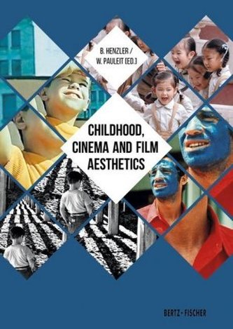 Childhood, Cinema and Film Aesthetics Childhood, Cinema and Film Aesthetics